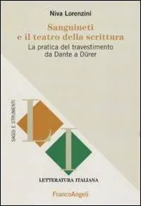 Sanguineti e il teatro della scrittura. La pratica del travestimento da Dante a Dürer Prezzo Ridotto