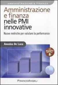 Amministrazione e finanza nelle PMI innovative. Nuove metriche per valutare la performance Quantità Limitata