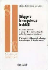 Miglior Prezzo Rileggere le competenze invisibili. Percorsi narrativi e prospettive narratologiche nella formazione continua