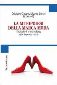 La mitopoiesi della marca moda. Strategie di brand building nelle imprese moda Consegna Rapida