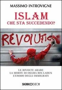Islam. Che sta succedendo? Le rivolte arabe. La morte di Osama Bin Laden. L‘esodo degli immigrati Promo Stagionale
