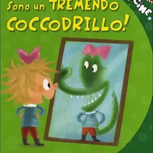 Di Tendenza Sono un tremendo coccodrillo! Ediz. illustrata