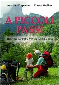 Vendita Finale A piccoli passi. Itinerari per baby trekker da 0 a 5 anni