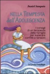 Nella tempesta dell‘adolescenza. I consigli di un terapeuta della famiglia per superare conflitti e tensioni Di Tendenza