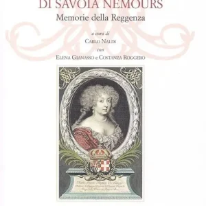 Compra Oggi Stesso Maria Giovanna Battista di Savoia Nemours. Memorie della reggenza. Con CD-ROM