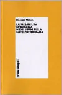Occasione Imperdibile La flessibilità strategica negli studi sull‘imprenditorialità