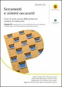 Soddisfatti O Rimborsati Serramenti e sistemi oscuranti. Criteri di scelta, misura delle prestazioni, modalità di installazione. Con CD-ROM
