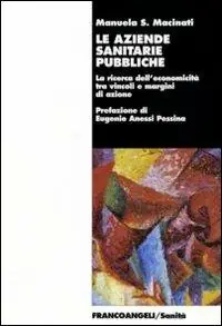 Occasione Le aziende sanitarie pubbliche. La ricerca dell‘economicità tra vincoli e margini di azione