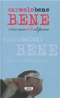 Carmelo Bene. Il cinema della dépense. Ediz. illustrata Prezzo Scontato