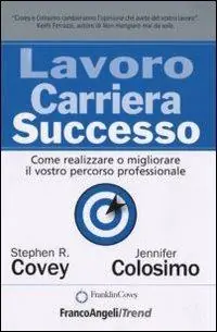 Acquista Ora Lavoro carriera successo. Come realizzare o migliorare il vostro percorso professionale