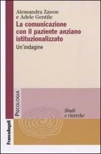 La comunicazione con il paziente anziano istituzionalizzato. Un‘indagine Offerta