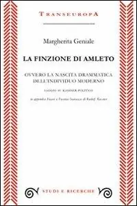 La finzione di Amleto ovvero la nascita drammatica dell‘individuo moderno. Saggio su Kassner politico Pagamento Sicuro