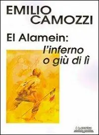 Ordina Subito El Alamein. L‘inferno o giù di lì