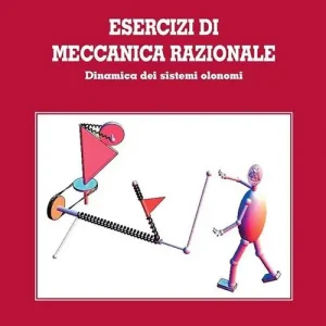 Esercizi di meccanica razionale. Dinamica dei sistemi olonomi Quantità Limitata