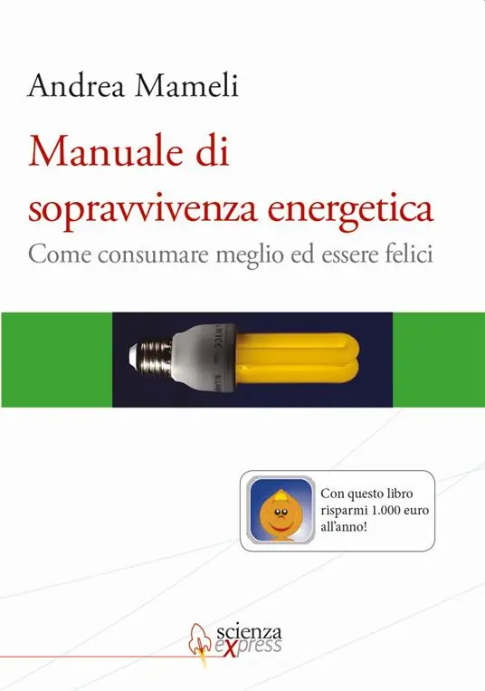 Ultimissimo Modello Manuale di sopravvivenza energetica. Come consumare meglio ed essere felici