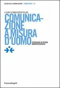 Quantità Limitata Comunicazione a misura d‘uomo. Esperienze di design antropocentrico