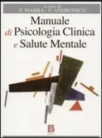 Affare Manuale di psicologia clinica e salute mentale. Applicazioni e linee guida per l‘Università, l‘esame di Stato e la deontologia professionale