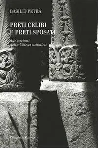 Offerta Speciale Preti celibi e preti sposati. Due carismi della Chiesa cattolica