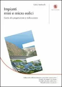 Occasione Imperdibile Impianti mini e micro eolici. Guida alla progettazione e realizzazione