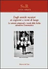 Popolare Dagli antichi mestieri ai cognomi e nomi di luogo. Le attività artigianali e rurali della Sicilia attraverso l‘onomastica