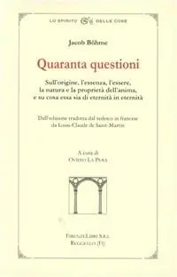 Quaranta questioni. Sull‘origine, l‘essere, la natura e la proprietà dell‘anima, e su cosa essa sia di eternità in eternità Compra Online
