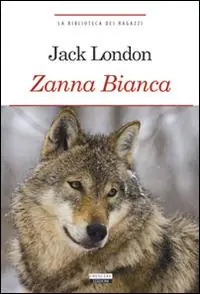 Zanna Bianca. Ediz. integrale. Con Segnalibro Occasione