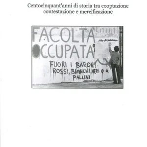 Ultimissimo Modello L‘ Università dei baroni. Centocinquant‘anni di storia tra cooptazione contestazione e mercificazione