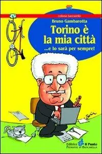 Non Perdere Torino è la mia città... e lo sarà per sempre!