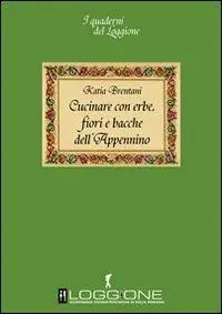 Cucinare con erbe, fiori e bacche dell‘Appennino Offerta Speciale