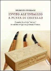 Offerta Lampo Invito all‘intaglio a punta di coltello. Tecniche di un‘arte «minore» tra abilità artigiane e fantasie d‘autore