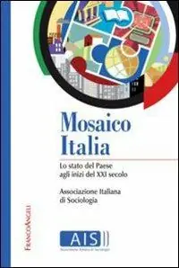 Mosaico Italia. Lo stato del Paese agli inizi del XXI secolo Offerta Speciale