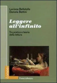 Consegna Rapida Leggere all‘infinito. Tra pratica e teoria della lettura