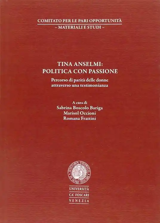 Tina Anselmi politica con passione. Percorso di parità delle donne attraverso una testimonianza Prezzo Conveniente
