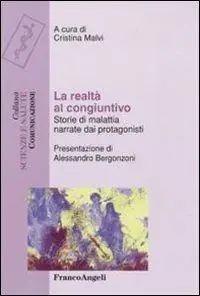 Più Venduto La realtà al congiuntivo. Storie di malattia narrate dai protagonisti