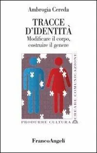 Tracce d‘identità. Modificare il corpo, costruire il genere Pagamento Sicuro