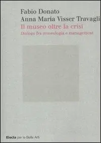 Occasione Imperdibile Il museo oltre la crisi. Dialogo fra museologia e management