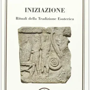 Soddisfatti O Rimborsati Iniziazione. Rituali nella tradizione esoterica