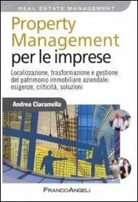 Sconto Property management per le imprese. Localizzazione, trasformazione e gestione del patrimonio immobiliare aziendale esigenze, criticità, soluzione