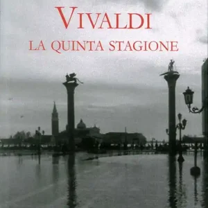 Affare Vivaldi. La quinta stagione
