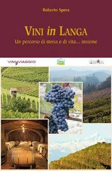 Nuovo Arrivo Vini in Langa. Un percorso di storia e di vita... insieme