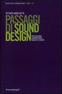 Passaggi di sound design. Riflessioni, competenze, oggetti-eventi Offerta Del Giorno