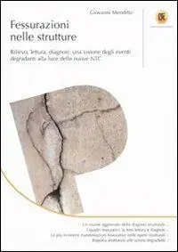 Fessurazioni nelle strutture. Rilievo, lettura, diagnosi una visione degli eventi degradanti alla luce delle nuove NTC Ultimissimo Modello