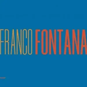 Novità Franco Fontana. A life of photos. Ediz. italiana e inglese