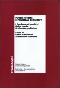 Occasione Imperdibile Public choice e political economy. I fondamenti positivi della teoria di finanza pubblica