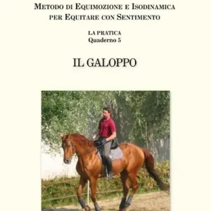 Equitare con sentimento. La pratica. Vol. 5 Il galoppo Promozione Esclusiva