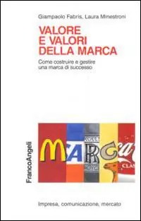 Occasione Imperdibile Valore e valori della marca. Come costruire e gestire una marca di successo