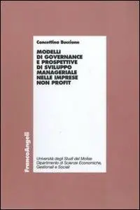 Modelli di governance e prospettive di sviluppo manageriale nelle imprese non profit Soddisfatti O Rimborsati
