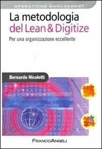 La metodologia del Lean & Digitize. Per una organizzazione eccellente Prezzo Conveniente