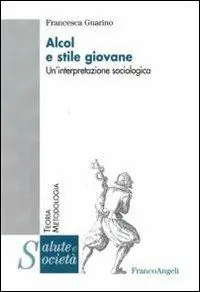 Alcol e stile giovane. Un‘interpretazione sociologica Occasione