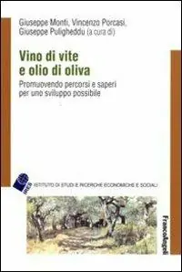 Soddisfatti O Rimborsati Vino di vite e olio di oliva. Promuovendo percorsi e saperi per uno sviluppo sostenibile
